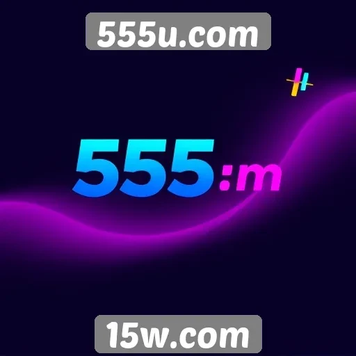 História e evolução do 555u.com